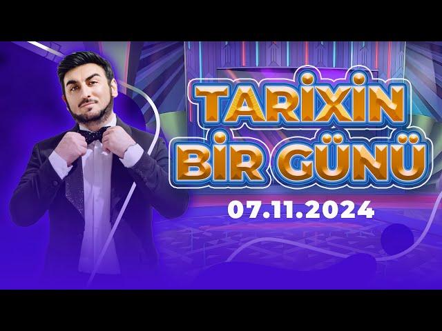 Tarixin Bir Günü (07.11.2024)