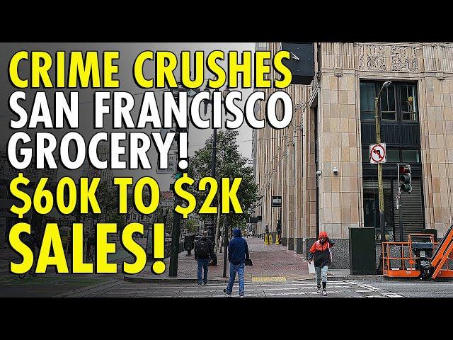 San Francisco Grocery Store Collapses as Crime Slashes Sales by $57K Daily