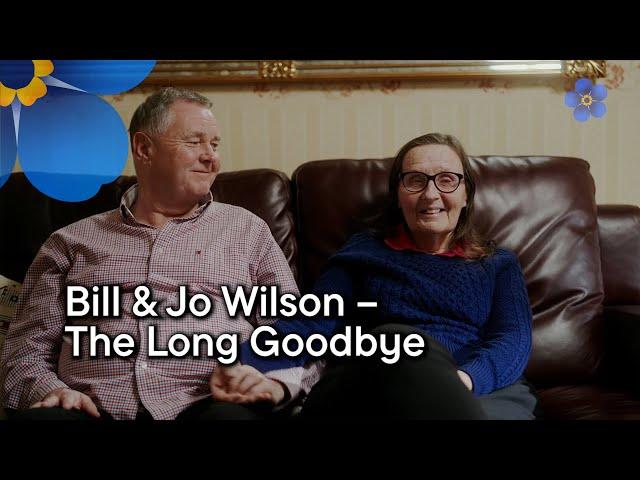 Bill & Jo Wilson – The Long Goodbye