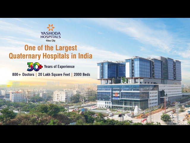 Yashoda Hospitals, Hitec City - Pioneering Healthcare Excellence