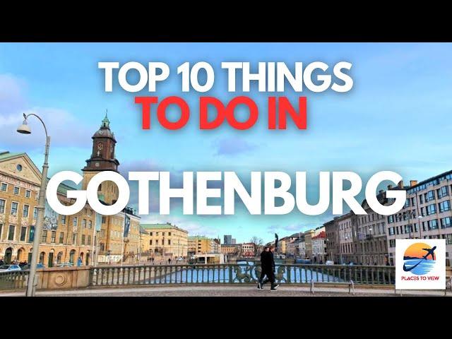 Top 10 BEST Things To Do In Gothenburg - Travel Guide