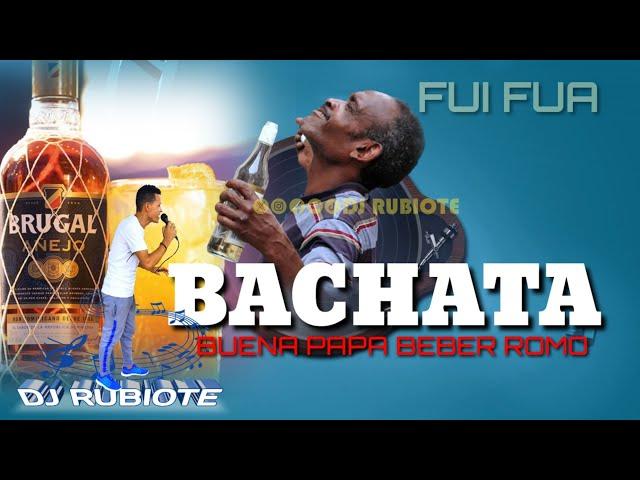 BACHATA BUENA PARA BEBER  Y BAILAR  #djrubiote #fuifua