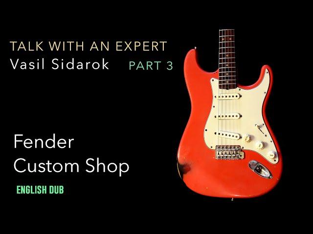 Fender custom shop history (Vasil Sidarok) PART3 ENG