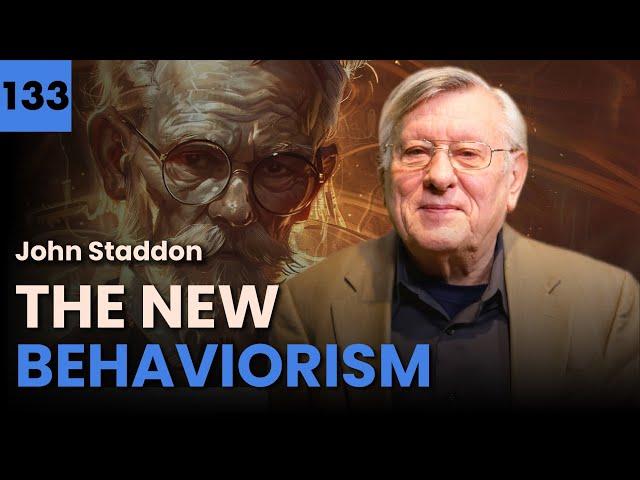 The NEW BEHAVIORISM ~ JOHN STADDON #133