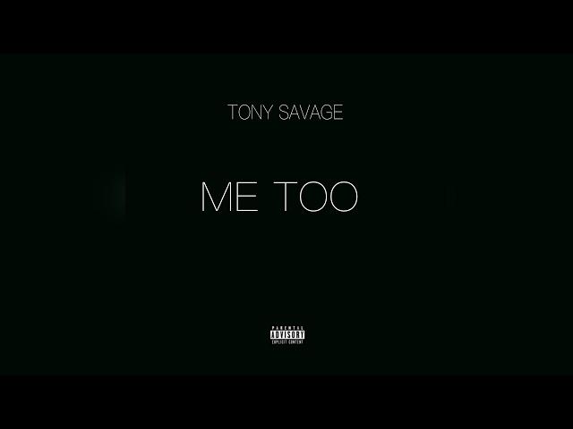 Tony Savage - "Me Too Story"