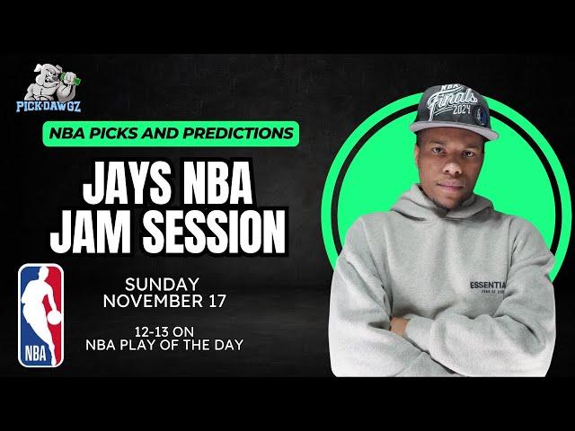 NBA Picks & Predictions Sunday 11/17/24 | Jay's NBA Jam Session