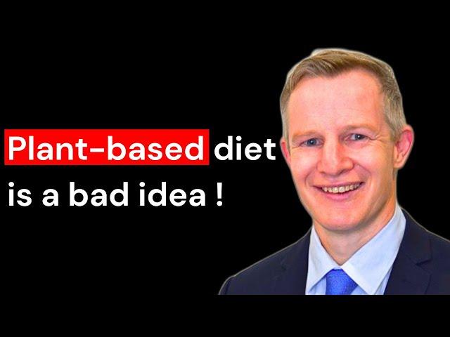 Plant-Based Diets EXPOSED: Dr. Paul Mason on Nutritional Gaps