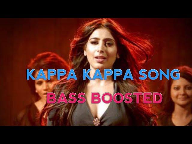 Kappa Kappa song - Bass boosted.