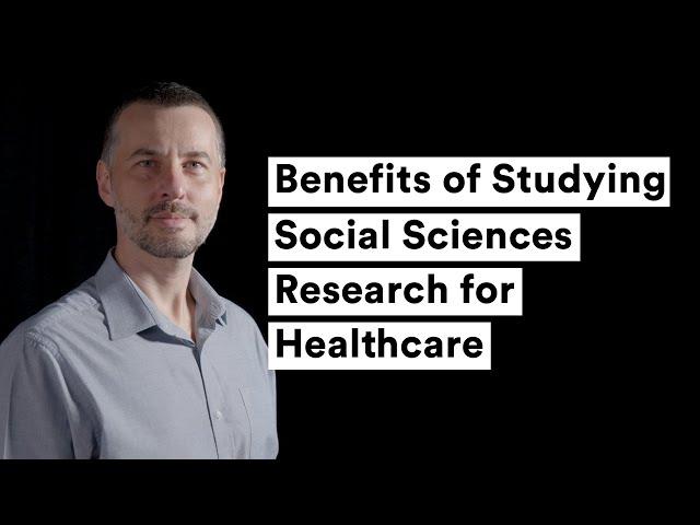 Benefits of Studying Social Sciences Research for Healthcare