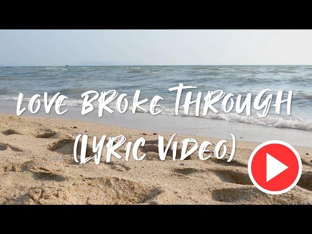 Love Broke Through - Jerome Silva (Lyric Video)