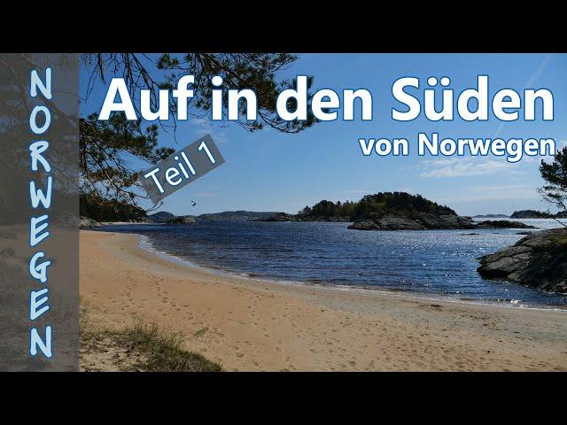 Südnorwegen – wo die Norweger Urlaub machen - Teil 1 unserer Reise