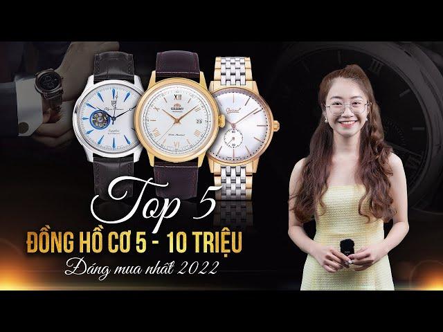 TOP 5 đồng hồ cơ 5 - 10 TRIỆU đáng mua nhất 2022