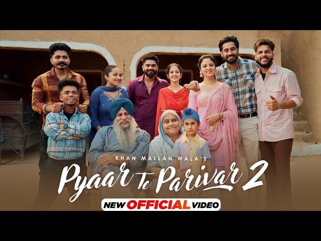 Pyaar Te Parivar 2 | Khan Mallan Wala | Sajan Jagpalpuria | Taniya | New Punjabi Songs 2024