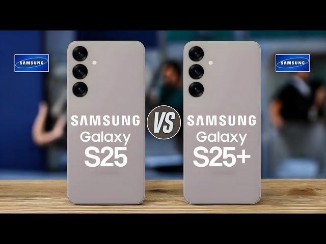 Samsung Galaxy S25 Vs Samsung Galaxy S25 Plus