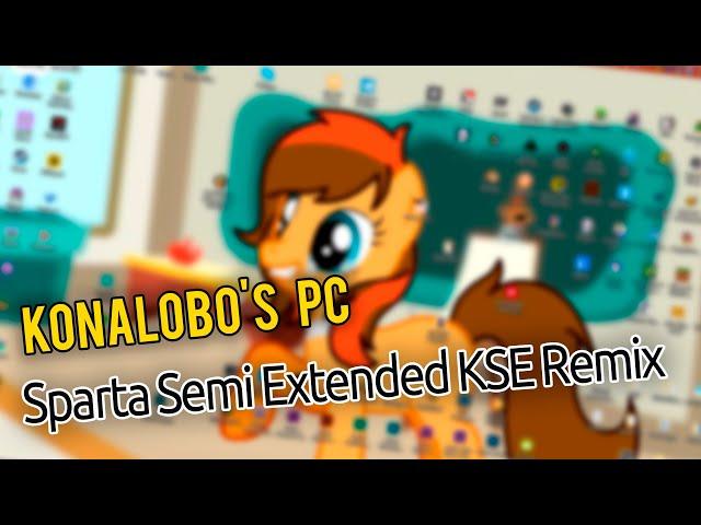 Konalobo's PC - Sparta Semi Extended KSE Remix