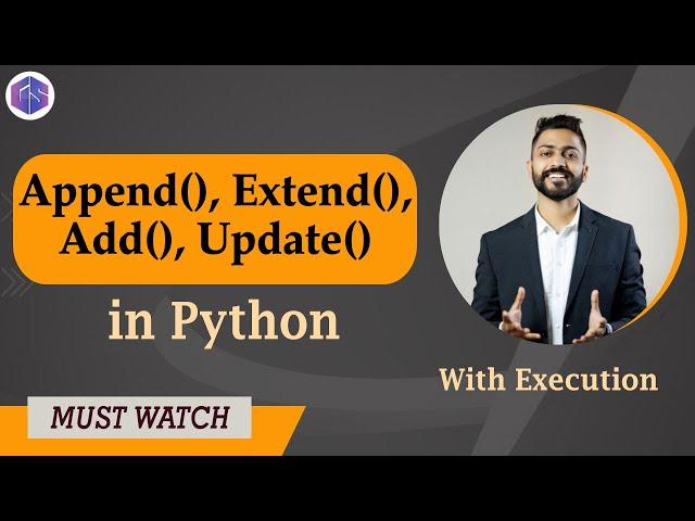 Append(), Extend(), Add(), Update() in Python  with Execution 