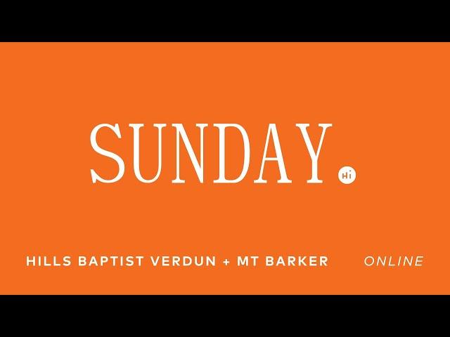 CHURCH ONLINE | Combined Verdun + Mt Barker | October 22 2023 | Full Sunday Service
