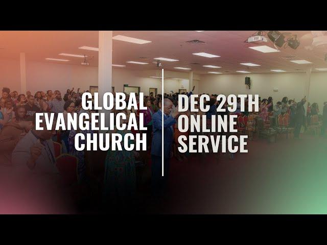 GLOBAL EVANGELICAL CHURCH | SUNDAY SERVICE | 12.29.24