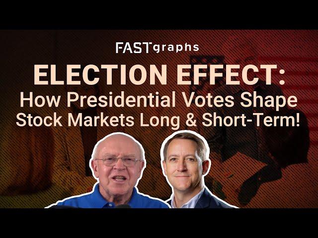 Election Effect: How Presidential Votes Shape Stock Markets Long & Short Term | FAST Graphs