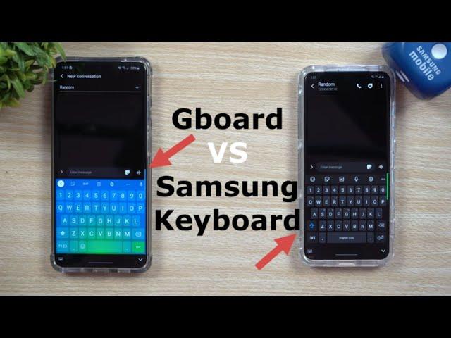 Gboard VS Samsung Keyboard - Which Is Better?