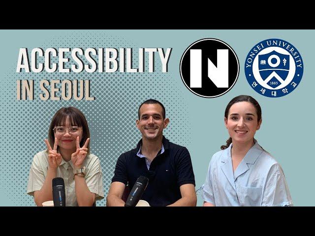 S5E4: Yonsei Students Discuss Accessibility in Seoul