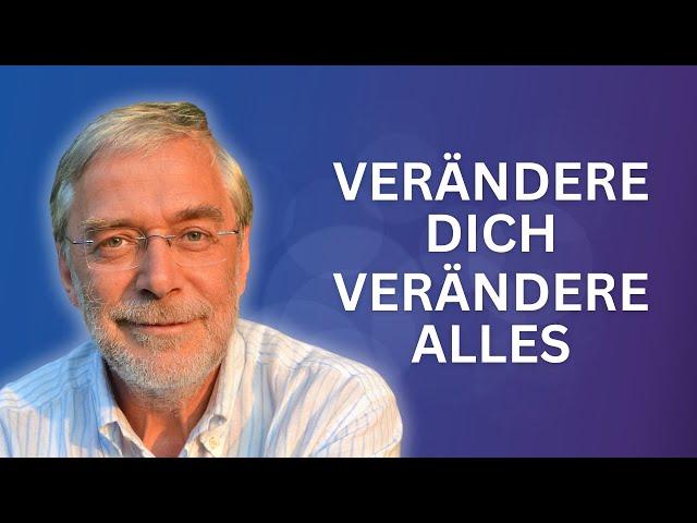 So gelingen überraschende Veränderungen (Gerald Hüther)