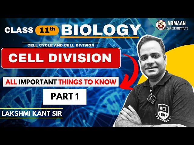 Cell Division And Cell Cycle Part 1 | Armaan Career Institute | Class 11