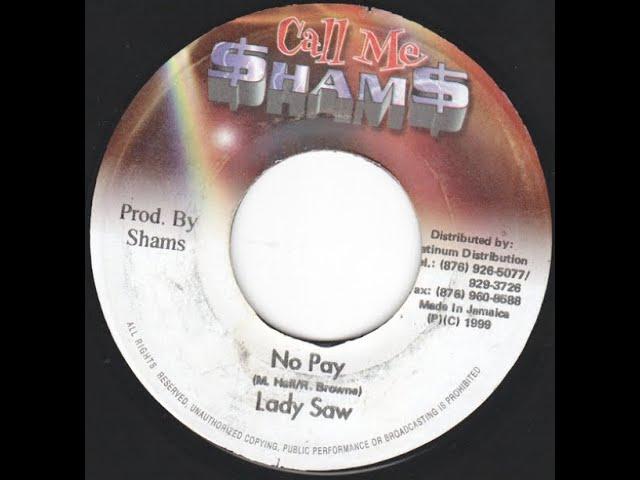 Lady Saw - No Pay (Grass Cyaat Riddim) 1999 {Call Me Shams}