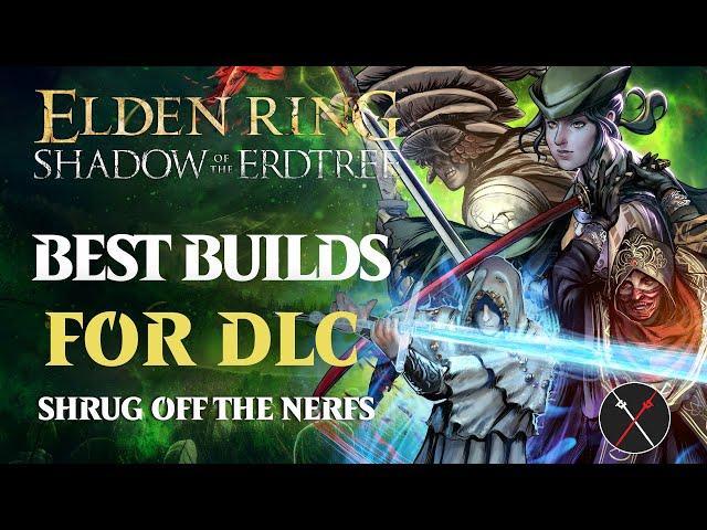 Best Builds For Elden Ring DLC Shadow of the Erdtree