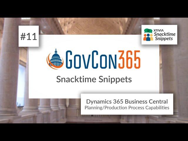 GovCon365 Snacktime Snippet #11 | Production Process Capabilities | Dynamics 365 Business Central