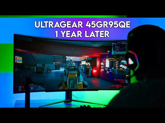 LG UltraGear 45GR95QE | 1 Year Later!