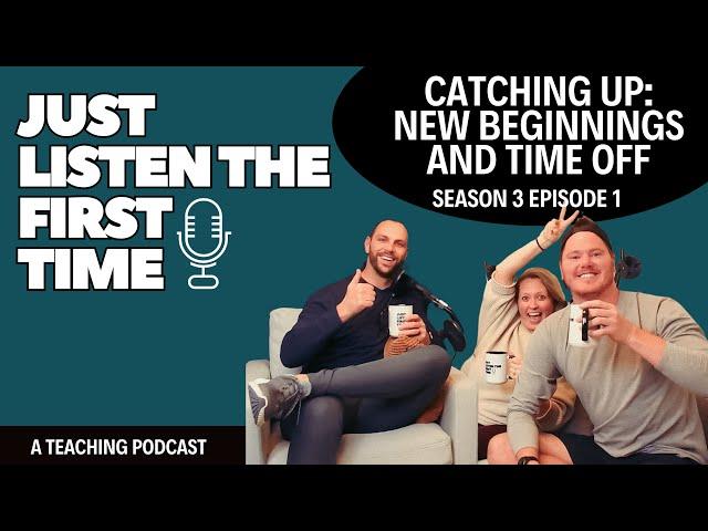 Catching Up: New Beginnings and Time Off | JLFT Ep. 16