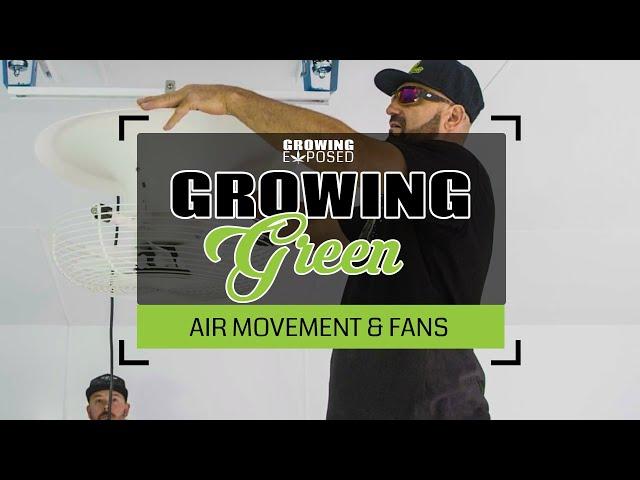 Grow Room Fans & Air Movement | Growing Green Vol 8