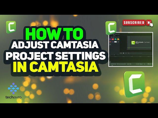 How to adjust camtasia project settings in Camtasia 2024