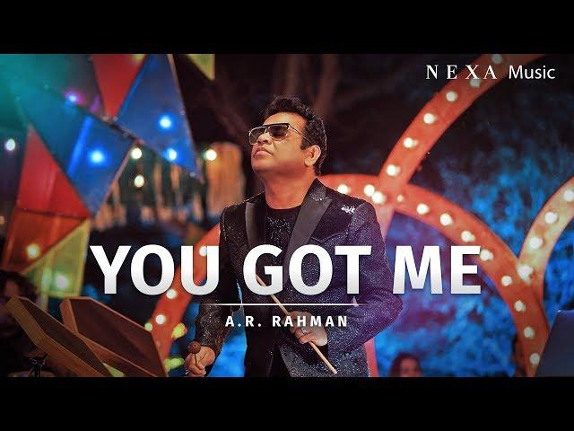 You Got Me | A.R. Rahman Ft. Nisa, Heat Sink, Jonathan, Pelenuo & Simetri | NEXA Music