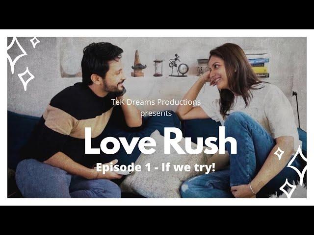 CINE TADKA 2.0 | Web Series | Love Rush | Epi 1