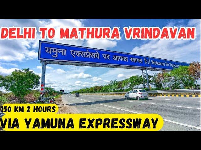 Delhi To Mathura Vrindavan 2 Hours || Delhi To Vrindavan Via Yamuna Expressway