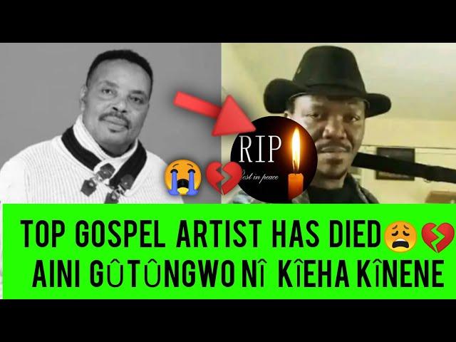 NDETO YA KÎEHA MÛINI WÎ GATÛ WA GOSPEL KÛHURÛKA  AKENYA & MUSIC FRATERNITY IN TEARS 