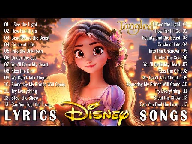 Best Playlist Disney Songs Music  Walt Disney Songs Collection with Lyrics 2024  I See the Light