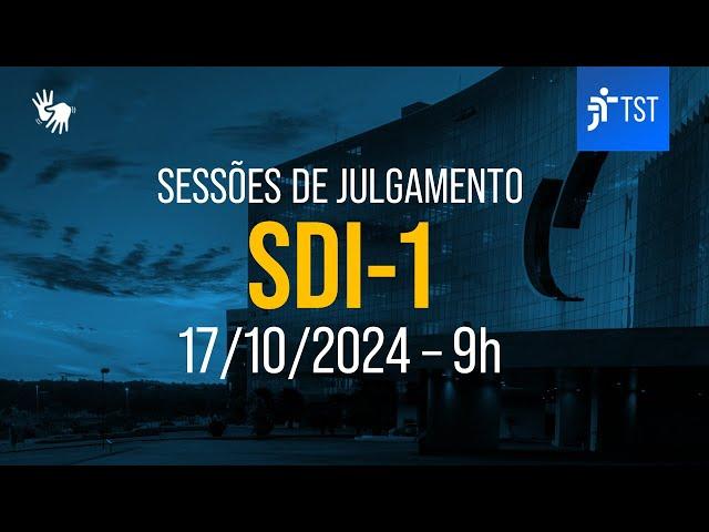 SDI-1 | Assista à sessão do dia 17/10/2024