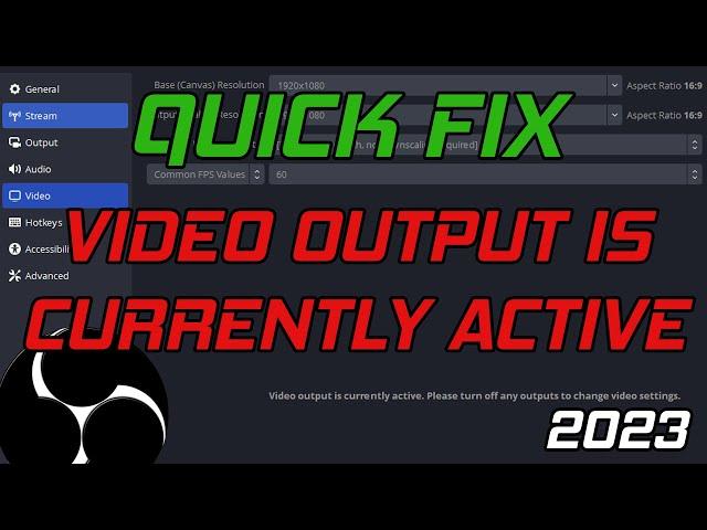 Can't Change OBS Studio Settings? Fix the "Video Output is Currently Active" Error 2023