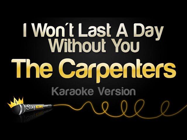 The Carpenters - I Won't Last A Day Without You (Karaoke Version)