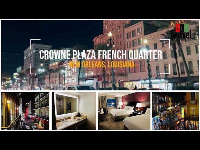 BlkTravel Reviews: Crowne Plaza, French Quarter New Orleans