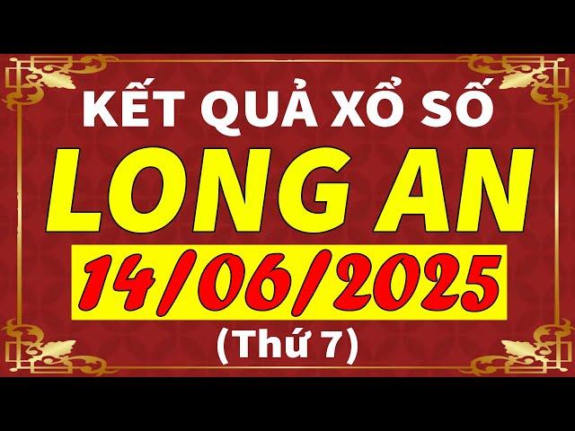 Xổ số Long An ngày 14 tháng 6 | XSLA - KQXSLA - SXLA | Xổ số kiến thiết Long An hôm nay