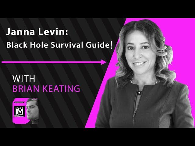 Janna Levin: How to Survive A Black Hole Encounter! (093)