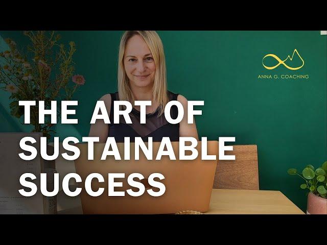 The Art of Sustainable Success By Anna