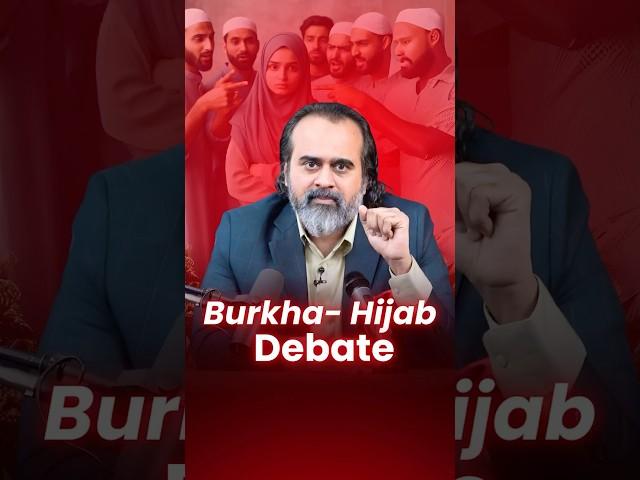 Burkha-Hijab Debate || Acharya Prashant