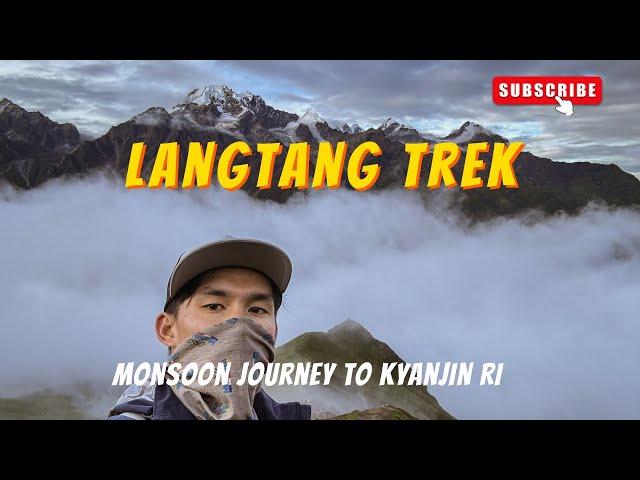 LANGTANG TREK | MONSOON TREK | KYANJIN RI