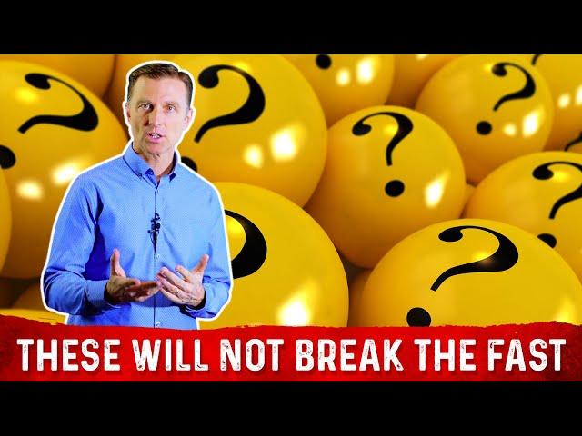 These 5 Things Will Not Break Your Fast: MAKE NOTE! – Dr.Berg