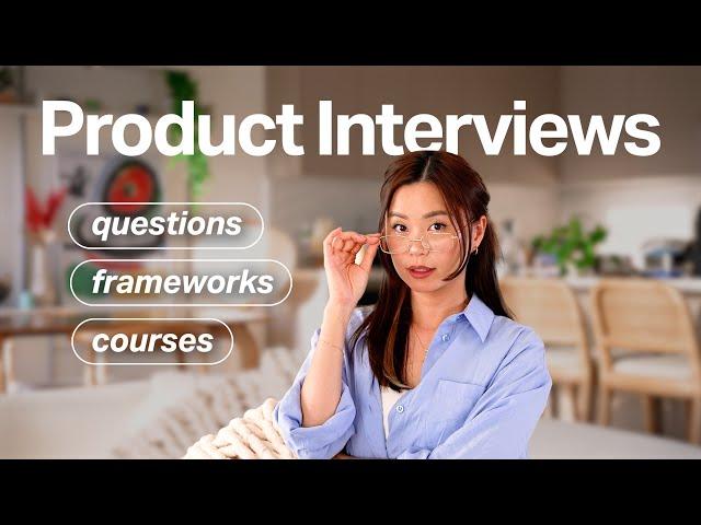 Ultimate Guide to Product Management Interviews | My Answers, Frameworks, Question Bank, Courses